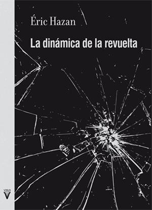 La dinámica de la revuelta | Hazan, Éric | Cooperativa autogestionària