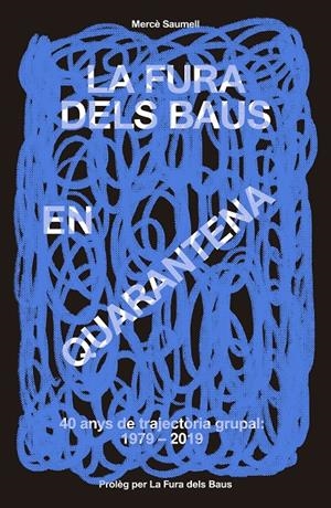 La Fura dels Baus en quarentena (1979-2019) | Saumell Vergés, Mercè