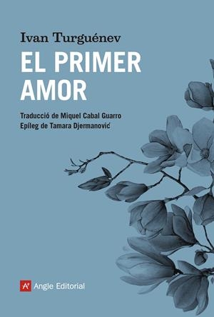 El primer amor | Turguénev, Ivan | Cooperativa autogestionària