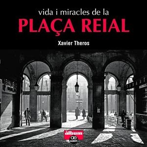 Vida i miracles de la plaça Reial | Theros, Xavier | Cooperativa autogestionària