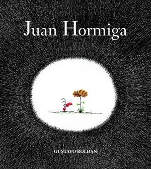 Juan Hormiga | Roldán Devetach, Gustavo