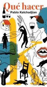 Qué hacer | Katchadjian, Pablo | Cooperativa autogestionària