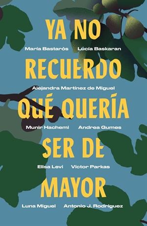 Ya no recuerdo qué quería ser de mayor | Bastarós, María/Baskaran, Lucía/Martínez de Miguel, Alejandra/Hachemi, Munir/Gumes, Andrea/Levi, Eli | Cooperativa autogestionària