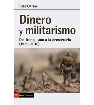 Dinero y militarismo | Ortega, Pere | Cooperativa autogestionària