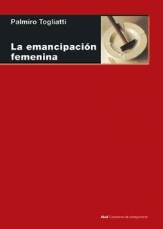 La emancipación femenina | Togliatti, Palmiro | Cooperativa autogestionària