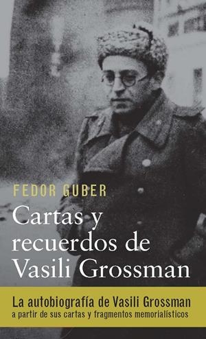 Cartas y recuerdos: un libro sobre Vasili Grossman | Grossman, Vassili/Guber, F. | Cooperativa autogestionària