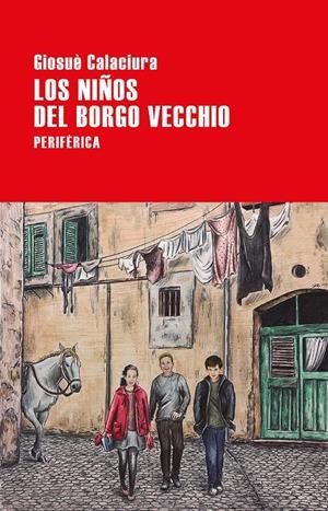 Los niños del Borgo Vecchio | Calaciura, Giosuè | Cooperativa autogestionària