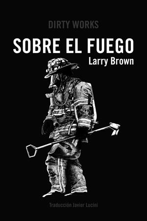 Sobre el fuego | Larry Brown | Cooperativa autogestionària