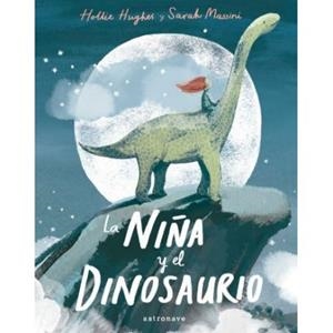 La niña y el dinosaurio | Hollie Hughes / Sarah Massini | Cooperativa autogestionària