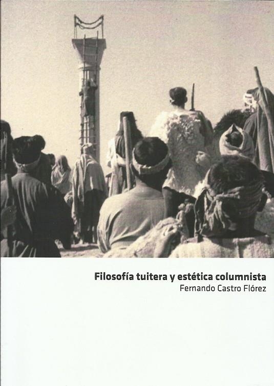 Filosofía tuitera y estética columnista | Castro Florez, Fernando | Cooperativa autogestionària