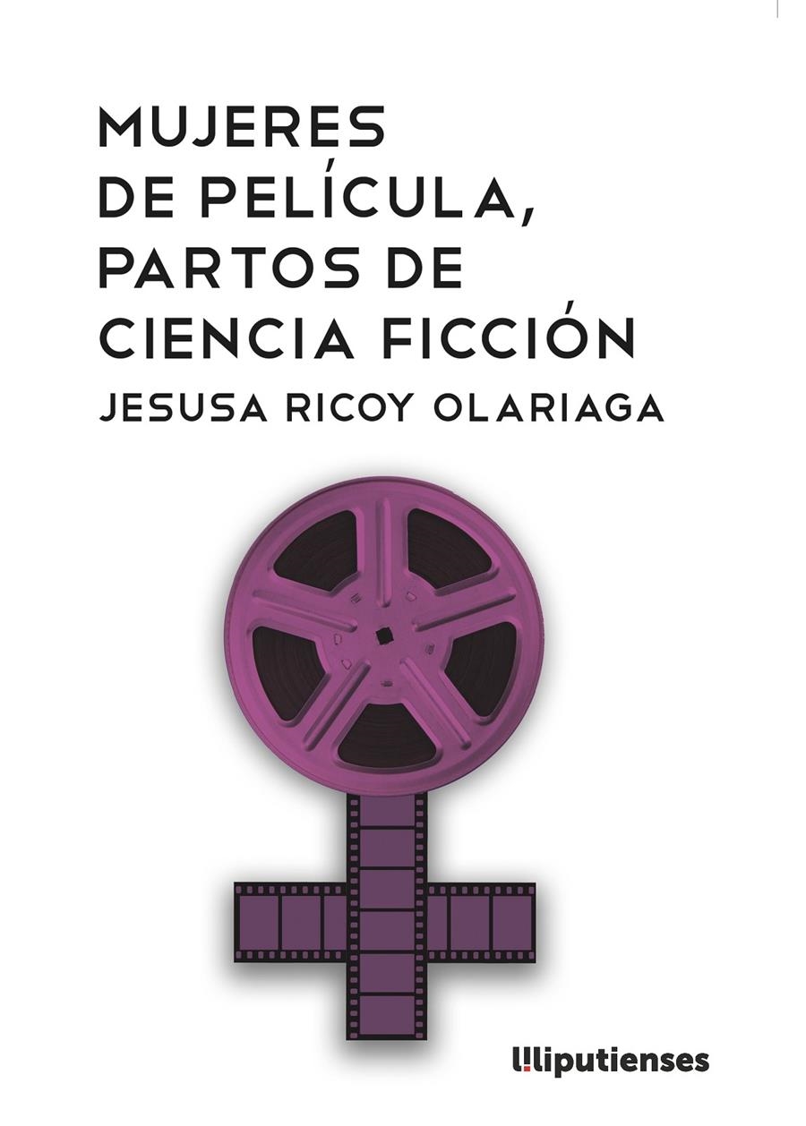 Mujeres de película, partos de ciencia ficción | Ricoy Olariaga, Jesusa | Cooperativa autogestionària