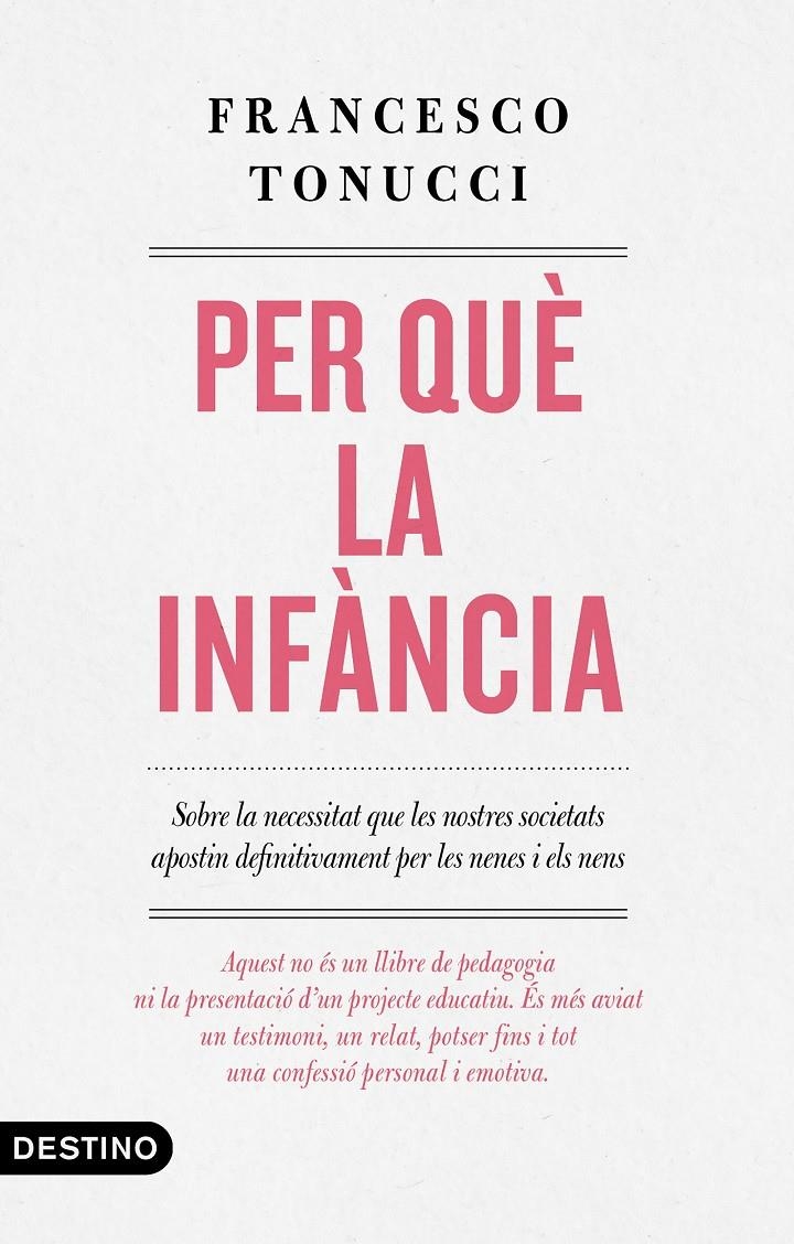 Per què la infància | Tonucci, Francesco | Cooperativa autogestionària
