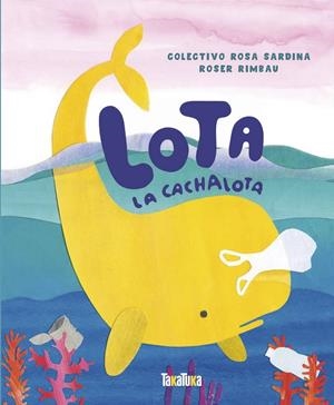 Lota, la cachalota | Rimbau, Roser | Cooperativa autogestionària