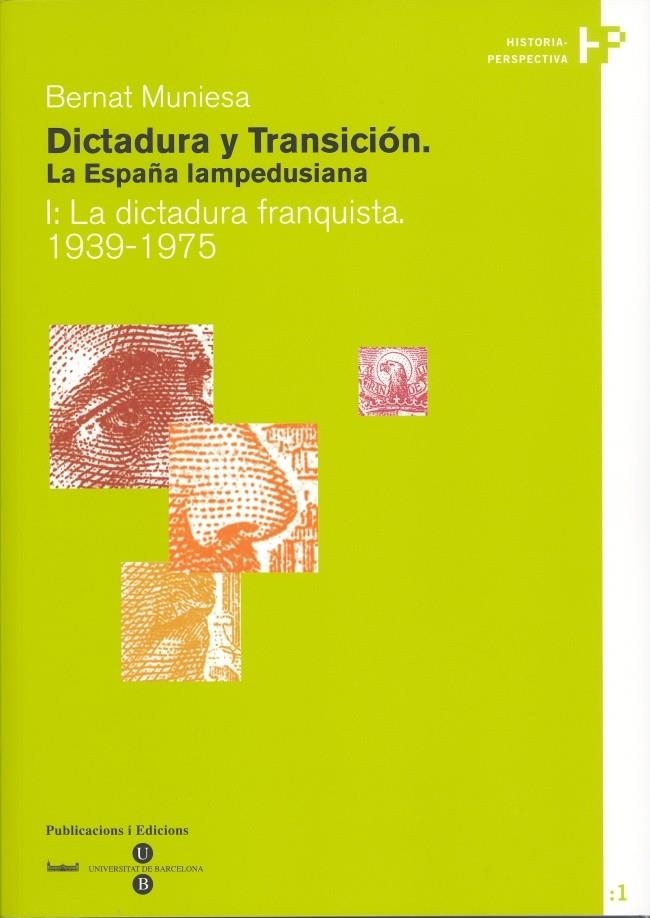 Dictadura y Transición. La España Lampedusiana. I: La dictadura franquista 1939-1975 | Muniesa, Bernat