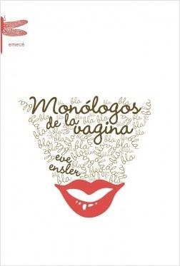 Monólogos de la vagina | Ensler, Eve