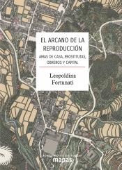 El arcano de la reproducción | Fortunati, Leopoldina | Cooperativa autogestionària