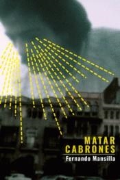 Matar Cabrones | Mansilla Robles, Fernando