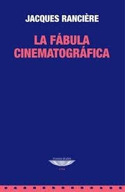 La fábula cinematográfica | Ranciere, Jaques | Cooperativa autogestionària