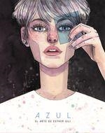 Azul. El arte de Esther Gili | Gili, Esther | Cooperativa autogestionària
