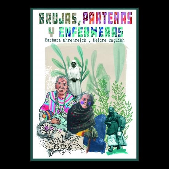 Brujas, parteras y enfermeras | Ehrenrecih, Barbara; English, Deidre | Cooperativa autogestionària