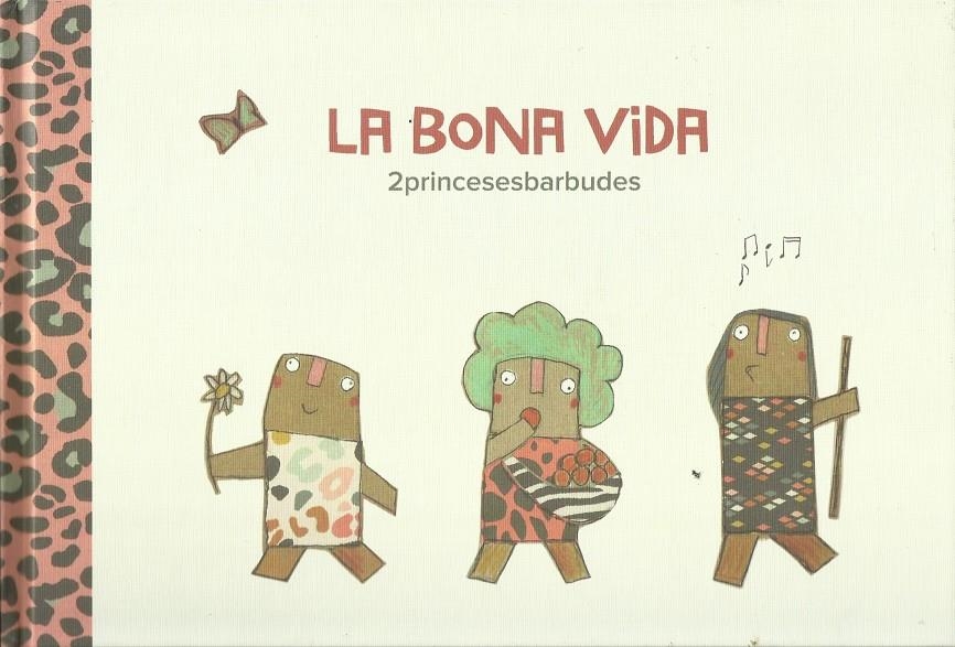 La bona vida | 2princesesbarbudes | Cooperativa autogestionària