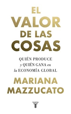 El valor de las cosas | Mazzucato, Mariana