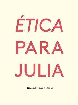 Ética para Julia | Díaz Peris, Ricardo | Cooperativa autogestionària