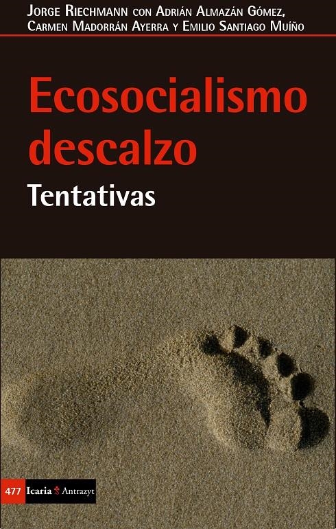 Ecosocialismo descalzo | Riechmann, Jorge/Almazón Gómez, Adrián/Madorrán Ayerra, Carmen/Santiago Muíño, Emilio | Cooperativa autogestionària