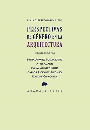 Perspectivas de género en la arquitectura. Segundo encuentro | Pérez Moreno, Lucía C. | Cooperativa autogestionària