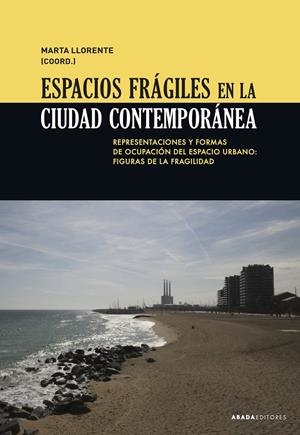 Espacios frágiles en la ciudad contemporánea | DD.AA. | Cooperativa autogestionària