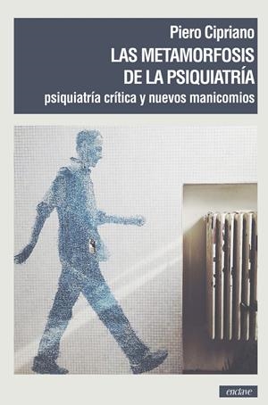 Las metamorfosis de la psiquiatría | Cipriano, Piero