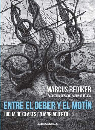 Entre el deber y el motín | Rediker, Marcus