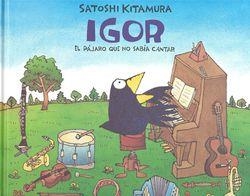 Igor. El pájaro que no sabía cantar | Kitamura, SAtoshi | Cooperativa autogestionària