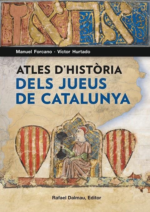 Atles d'història dels jueus de Catalunya | Forcano i Aparicio, Manuel/Hurtado i Cuevas, Víctor | Cooperativa autogestionària