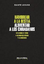 Hambrear a la bestia. Alimentar a los ciudadanos | Dante Avaro | Cooperativa autogestionària