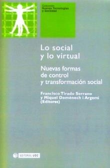 Lo social y lo virtual. Nuevas formas de control y transformación social | Tirado Serrano, Francisco/Domènech i Argemí, Miquel | Cooperativa autogestionària