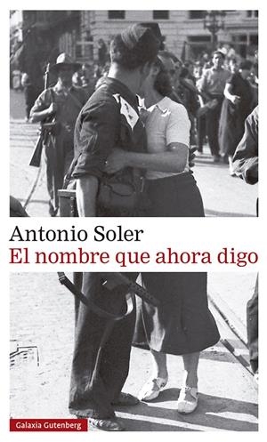 El nombre que ahora digo | Soler, Antonio | Cooperativa autogestionària