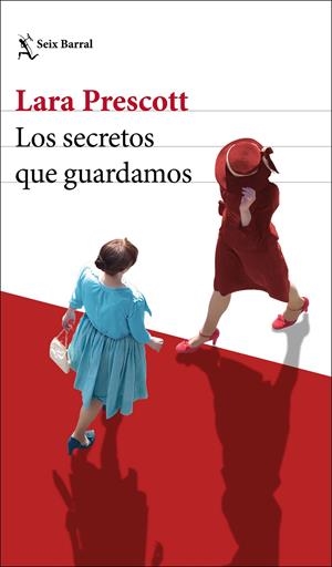 Los secretos que guardamos | Prescott, Lara | Cooperativa autogestionària