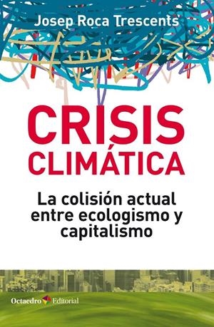 Crisis climática | Roca Trescents, Josep | Cooperativa autogestionària