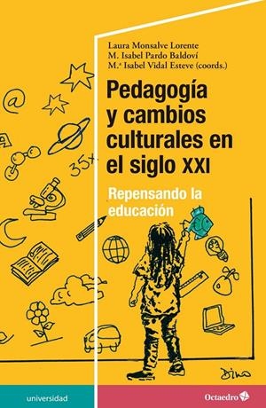 Pedagogía y cambios culturales en el siglo XXI | Monsalve Lorente, Laura/Pardo Baldoví, M. Isabel/Vidal Esteve, M. Isabel | Cooperativa autogestionària