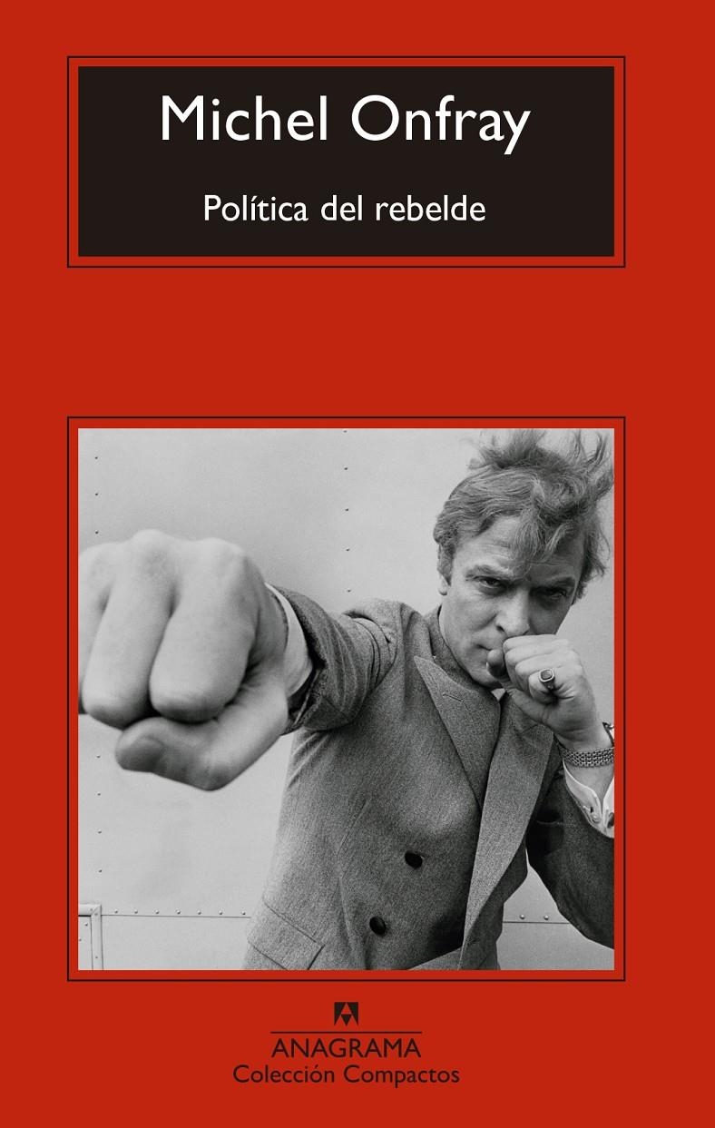 Política del rebelde | Onfray, Michel | Cooperativa autogestionària
