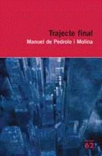 Trajecte final | Pedrolo, Manuel de