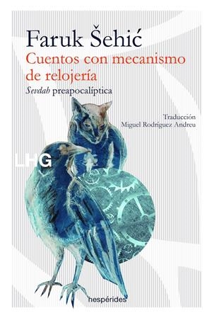 Cuentos con mecanismo de relojería | Šehic, Faruk | Cooperativa autogestionària