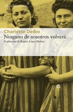 Ninguno de nosotros volverá | Delbo, Charlotte | Cooperativa autogestionària