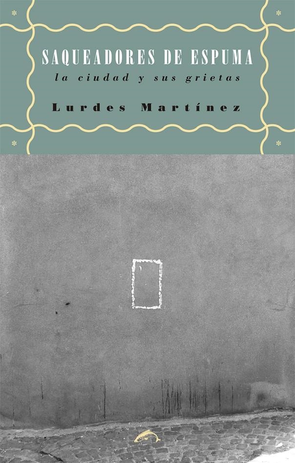 Saqueadores de espuma | Martínez, Lurdes