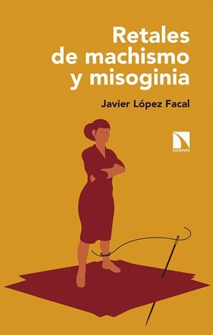 Retales de machismo y misoginia | López Facal, Javier
