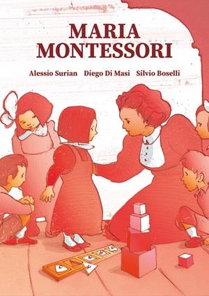 Maria Montessori | Surian, Alessio/Masi, Diego di/Boselli, Silvio | Cooperativa autogestionària