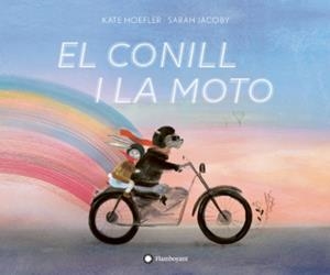 El conill i la moto | Hoefler, Kate; Jacoby, Sarah | Cooperativa autogestionària