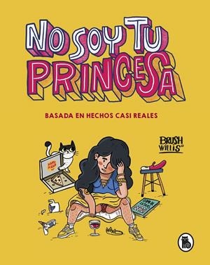 No soy tu princesa | Willis, Brush | Cooperativa autogestionària