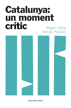 Catalunya: un moment crític | Palà, Roger/Picazo, Sergi | Cooperativa autogestionària